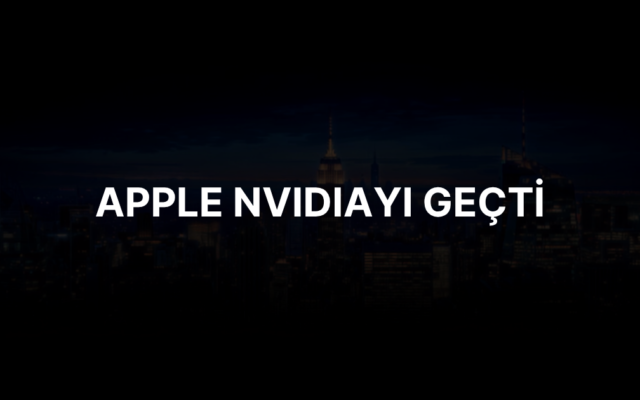 Apple Nvidia'yi gecti - dunyanin en degerli sirketi oldu