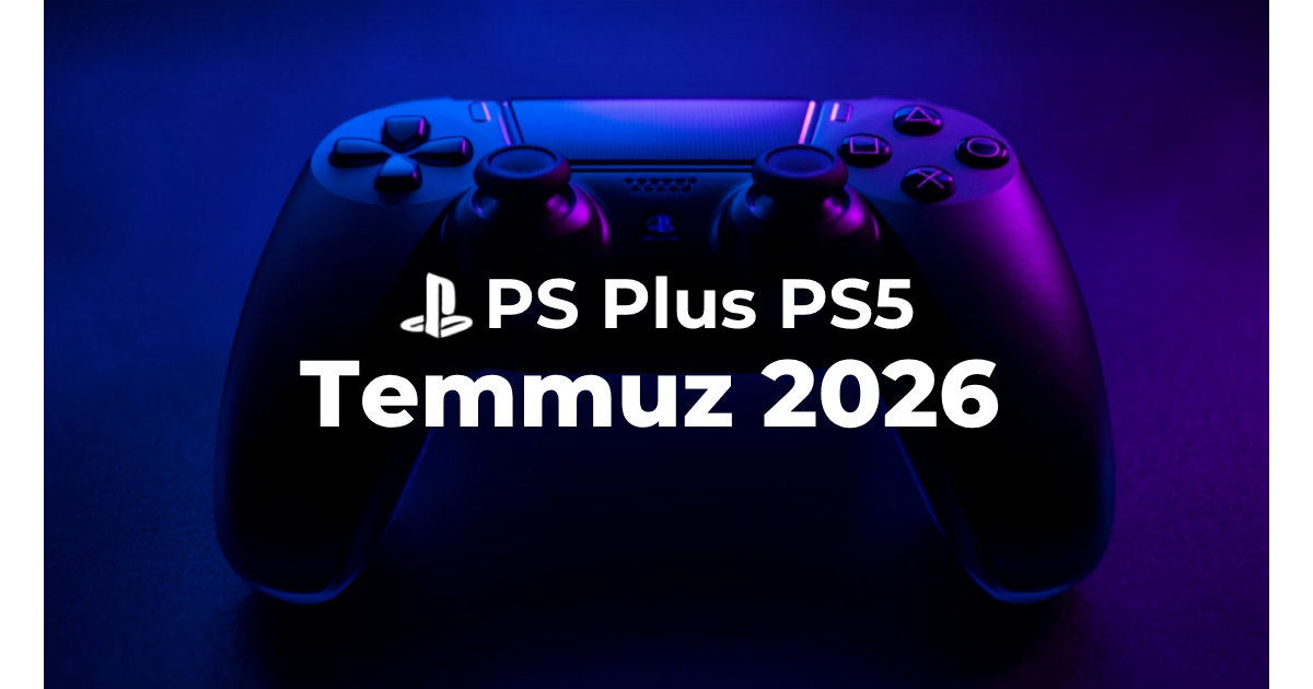PS Plus Temmuz 2026 oyunları kapak görseli