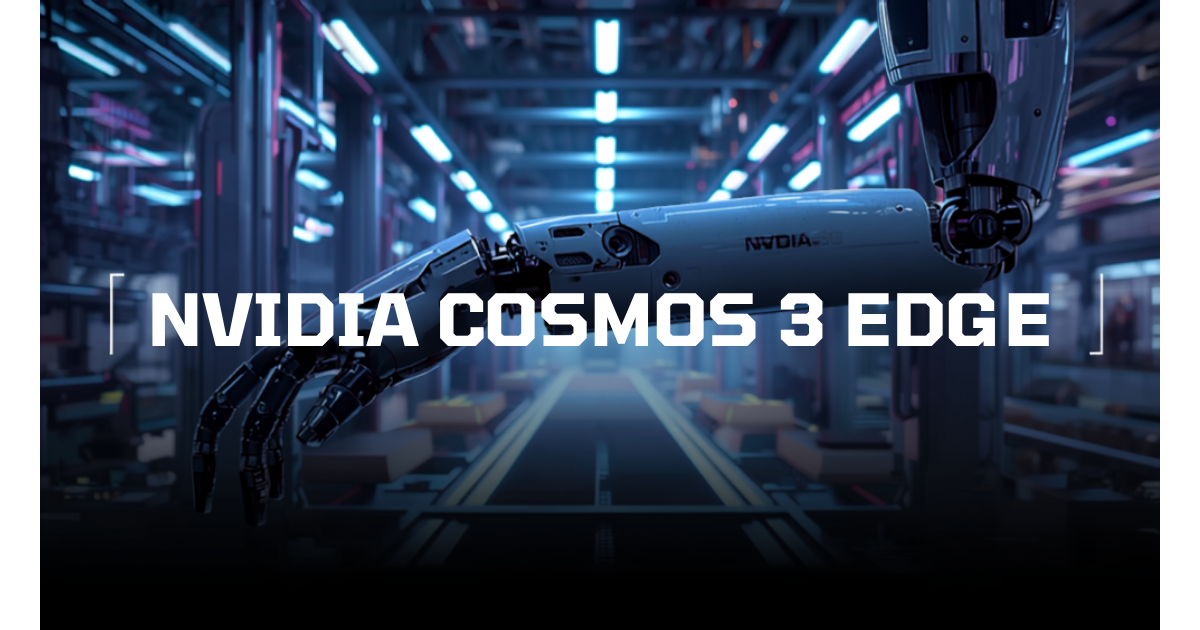 Nvidia Cosmos 3 Edge fiziksel yapay zeka modeli Japonya robotik iş birliği